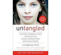 Untangled: Guiding Teenage Girls Through the Seven Transitions into Adulthood