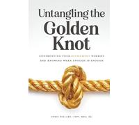 Untangling the Golden Knot: Confronting Your Retirement Worries and Knowing When Enough is Enough