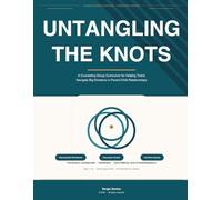 Untangling The Knots: A Counseling Group Curriculum for Helping Teens Navigate Big Emotions in Parent-Child Relationships