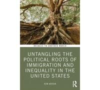 Untangling the Political Roots of Immigration and Inequality in the United States - Ron Hayduk - Routledge - ebook (ePub) - Livre