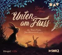 Unten am Fluss: Hörspiel mit Peter Fricke, Jens Wawrczeck, Sophie Rois u.v.a. [Import]