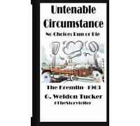 Untenable Circumstance: No Choice: Run or Die