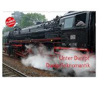 Unter Dampf - Dampflokromantik (Wandkalender 2026 DIN A2 quer), CALVENDO Monatskalender: Feuer - Wasser - Kohle - Volldampf-Emotionen!