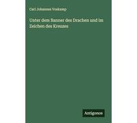 Unter dem Banner des Drachen und im Zeichen des Kreuzes