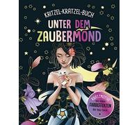 Unter dem Zaubermond - Kritzel-Kratzel-Buch für Kinder ab 7 Jahren: 12 Kratzmotive mit tollen Farbeffekten. Mit Bambus-Stick