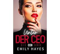 Unter der CEO: Eine heiße Age-Gap-Romanze zwischen Ice Queen und Assistentin mit Happy End