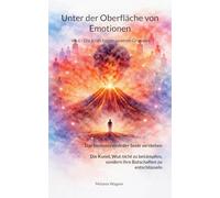 Unter der Oberfläche von Emotionen: Wut - Die Kraft hinter unseren Grenzen