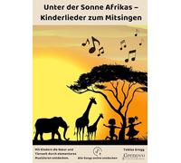 Unter der Sonne Afrikas - Kinderlieder zum Mitsingen