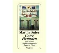 Unter Freunden Suter, Martin (Auteur)