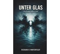 Unter Glas: Ein düsterer Küsten-Psychothriller über Kontrolle, Beweise und Paranoia