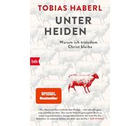 Unter Heiden: Warum ich trotzdem Christ bleibe - SPIEGEL-Bestseller