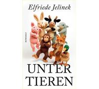Unter Tieren - Elfriede Jelinek - Rowohlt E-Book - ebook (ePub) - Livre