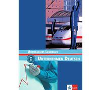 Unternehmen Deutsch: Lehrbuch - Aufbaukurs