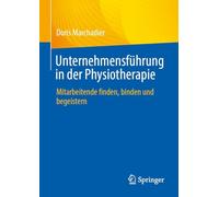 Unternehmensführung in der Physiotherapie: Mitarbeitende finden, binden und begeistern