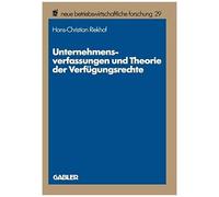 Unternehmensverfassungen Und Theorie Der Verfugungsrechte, Neue Betriebswirtschaftliche Forschung Hans-Christian Riekhof (Auteur)