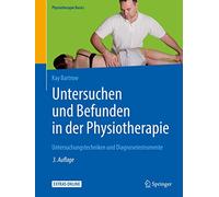 Untersuchen Und Befunden in Der Physiotherapie: Untersuchungstechniken Und Diagnoseinstrumente