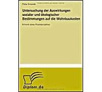 Untersuchung Der Auswirkungen Sozialer Und Ökologischer Bestimmungen Auf Die Wohnbaukosten