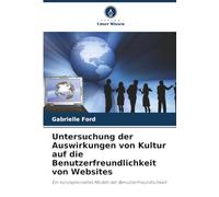 Untersuchung der Auswirkungen von Kultur auf die Benutzerfreundlichkeit von Websites: Ein konzeptionelles Modell der Benutzerfreundlichkeit