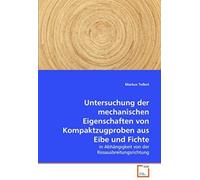 Untersuchung Der Mechanischen Eigenschaften Von Kompaktzugproben Aus Eibe Und Fichte