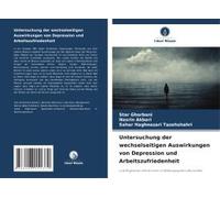 Untersuchung Der Wechselseitigen Auswirkungen Von Depression Und Arbeitszufriedenheit