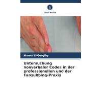 Untersuchung nonverbaler Codes in der professionellen und der Fansubbing-Praxis