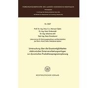 Untersuchung Über Die Einsatzmöglichkeiten Elektronischer Datenverarbeitungsanlagen Zur Dynamischen Produktionsprogrammplanung
