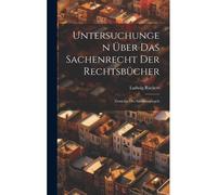 Untersuchungen Über Das Sachenrecht Der Rechtsbücher: Zunächst Des Sachsenspiegels