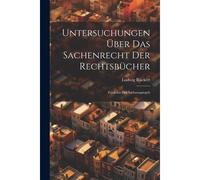 Untersuchungen Über Das Sachenrecht Der Rechtsbücher: Zunächst Des Sachsenspiegels
