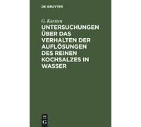 Untersuchungen Über Das Verhalten Der Auflösungen Des Reinen Kochsalzes In Wasser
