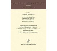 Untersuchungen Über Den Einfluß Des Flottenaustausches In Textilien Auf Die Entfernung Wasserlöslicher Substanzen, Pigmente Und Fette In Abhängigkeit Von Flottenparametern