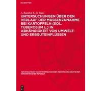 Untersuchungen Über Den Verlauf Der Massenzunahme Bei Kartoffeln (Sol. Tuberosum L.) In Abhängigkeit Von Umwelt- Und Erbguteinflüssen
