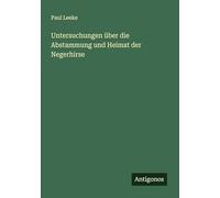 Untersuchungen über die Abstammung und Heimat der Negerhirse