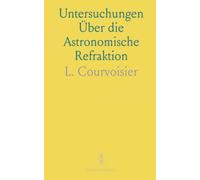 Untersuchungen Über die Astronomische Refraktion