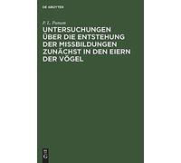 Untersuchungen Über Die Entstehung Der Missbildungen Zunächst In Den Eiern Der Vögel