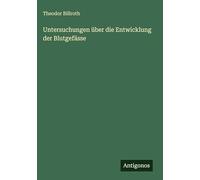 Untersuchungen über die Entwicklung der Blutgefässe