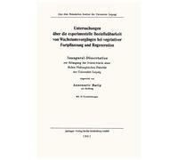 Untersuchungen Über Die Experimentelle Beeinflußbarkeit Von Wachstumsvorgängen Bei Vegetativer Fortpflanzung Und Regeneration