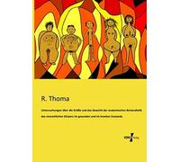 Untersuchungen Über Die Größe Und Das Gewicht Der Anatomischen Bestandteile Des Menschlichen Körpers Im Gesunden Und Im Kranken Zustande