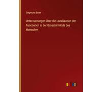 Untersuchungen über die Localisation der Functionen in der Grosshirnrinde des Menschen