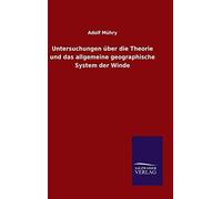 Untersuchungen Über Die Theorie Und Das Allgemeine Geographische System Der Winde