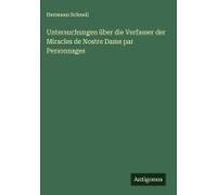 Untersuchungen Über Die Verfasser Der Miracles De Nostre Dame Par Personnages