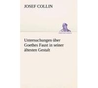 Untersuchungen Über Goethes Faust In Seiner Ältesten Gestalt