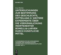 Untersuchungen Zur Bestimmung Des Geschlechts, Mitteilung Ii: Weitere Experimente Über Die Vermännlichung Indifferenter Bonellia-Larven Durch Künstliche Mittel