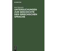Untersuchungen Zur Geschichte Der Griechischen Sprache