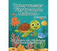 Unterwasser Tierfreunde Malbuch: Das große Ausmalbuch für Kinder ab 3 Jahren: 45 niedliche Meerestiere (Fische, Delfine, Schildkröten & mehr) mit extrabreiten Linien im Großformat 8.5" x 11"
