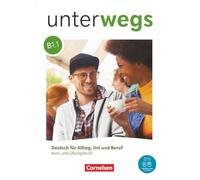 Unterwegs B1: Teilband 1 - Allgemeine Ausgabe - Kurs- und Übungsbuch - Inkl. E-Book und digitalen Medien