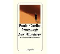 Paulo Coelho – Unterwegs / Der Wanderer