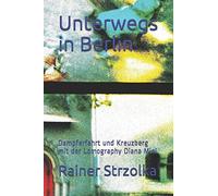 Unterwegs In Berlin: Dampferfahrt Und Kreuzberg Mit Der Lomography Diana Mini