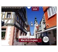 Unterwegs in Waiblingen (Wandkalender 2026 DIN A4 quer), CALVENDO Monatskalender: Ein Bummel durch die Altstadt - mit PLANER-Funktion