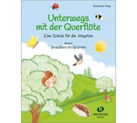 Unterwegs mit der Querflöte 1: Eine Schule für die Jüngsten - Band 1: Draußen im Grünen