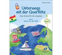 Unterwegs mit der Querflöte 2: Eine Schule für die Jüngsten - Band 2: Rund um die Welt